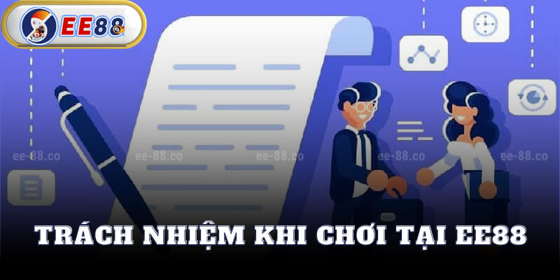 Trách Nhiệm Khi Chơi Tại EE88