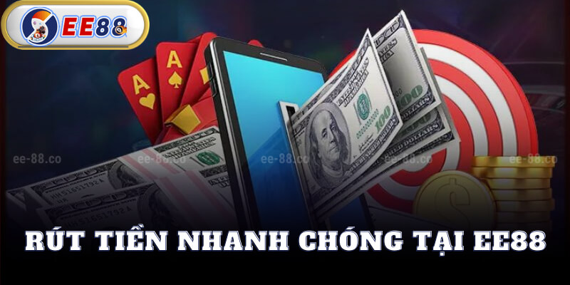 Rút Tiền Nhanh Chóng Tại EE88